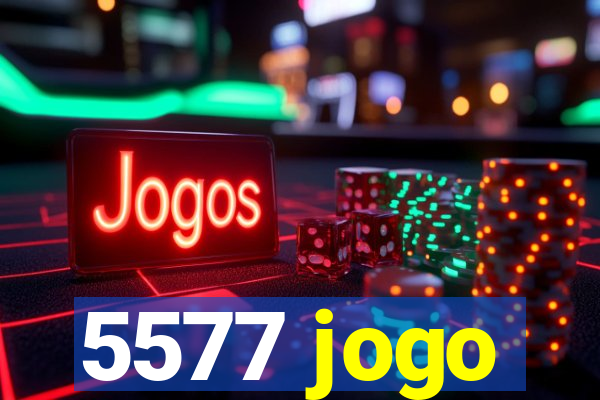 5577 jogo